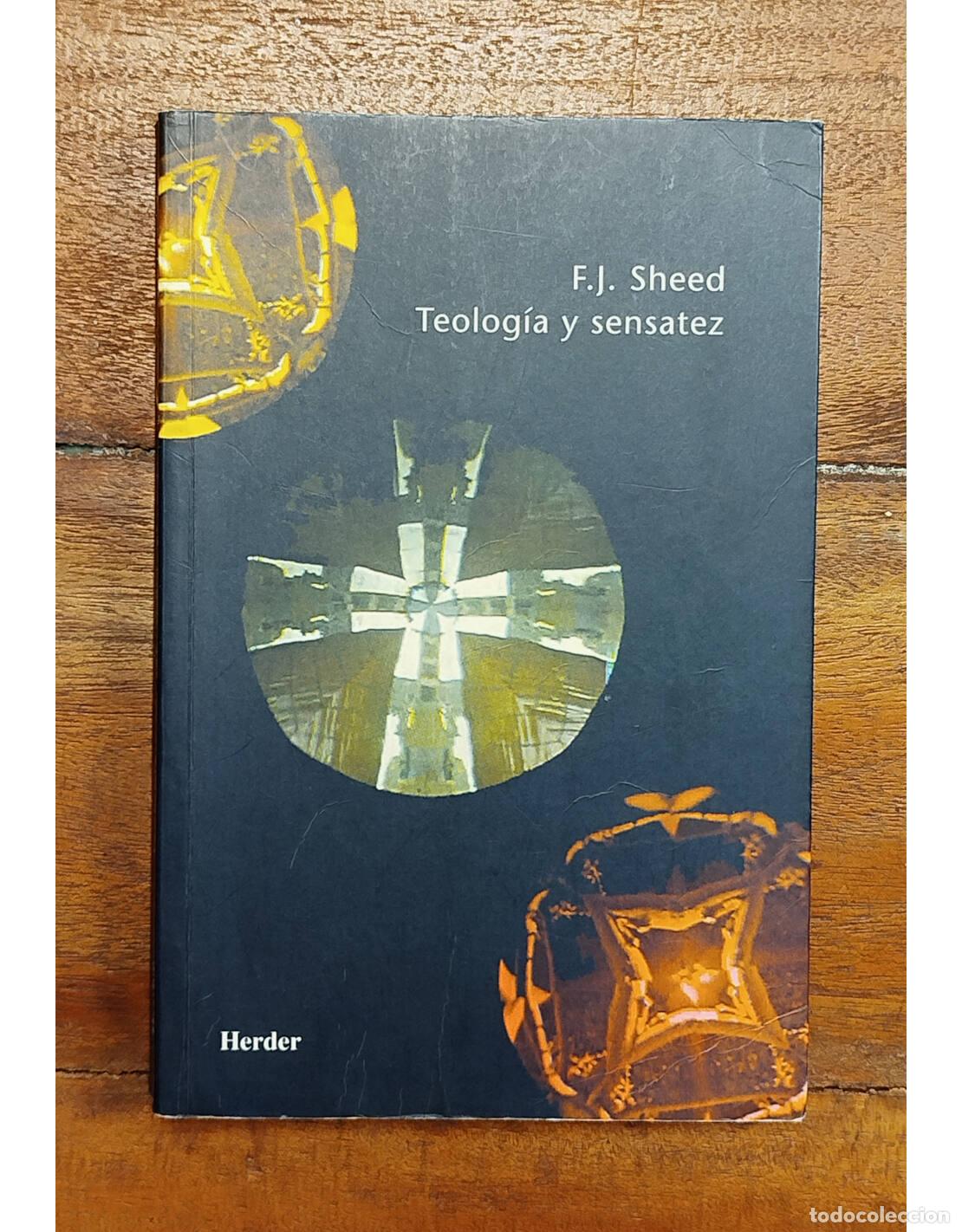 Libros de segunda mano: TEOLOG&Iacute;A Y SENSATEZ. SHEED, F. J.. Herder. 2000. - Foto 1
