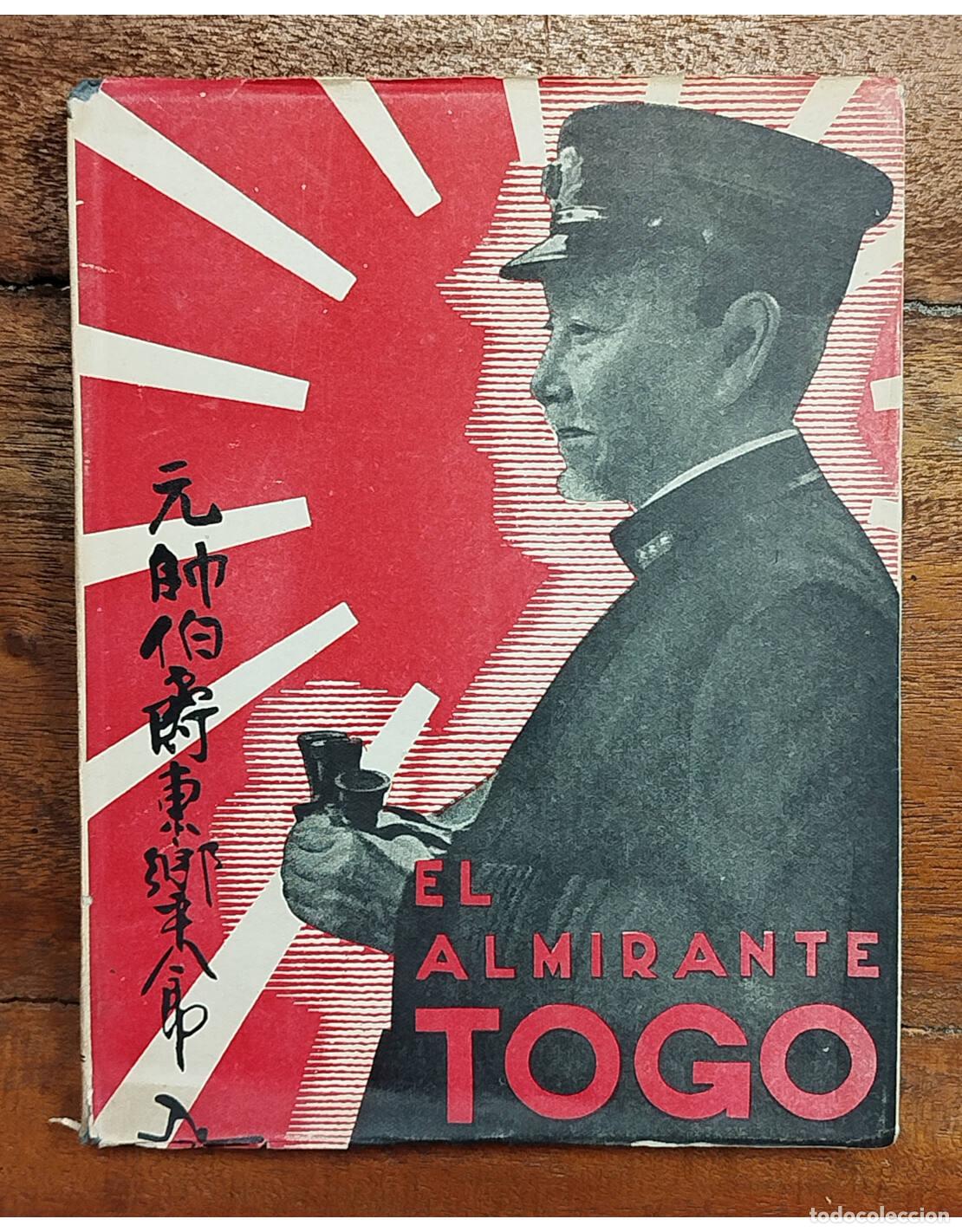 Gebrauchte B&uuml;cher: EL ALMIRANTE TOGO: H&Eacute;ROE NACIONAL DE JAP&Oacute;N . N&Uacute;&Ntilde;EZ IGLESIAS, Juan Ignacio. Editora Naval. 1942.