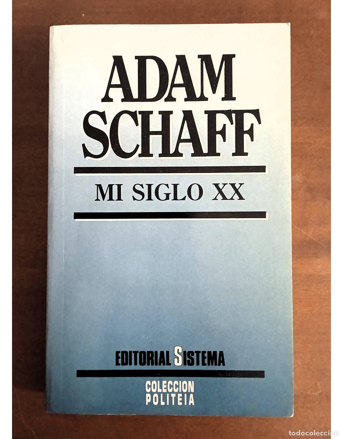 Second hand books: MI SIGLO XX. SCHAFF, Adam. Editorial Sistema. 1993.