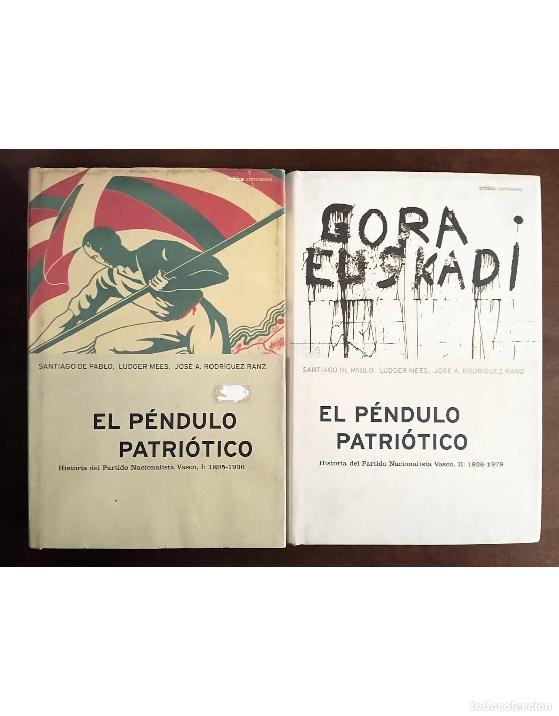 Libros de segunda mano: EL P&Eacute;NDULO PATRI&Oacute;TICO: HISTORIA DEL PARTIDO NACIONALISTA VASCO, 1895 - 1936 Y 1936 - 1979. 2 TOMOS.