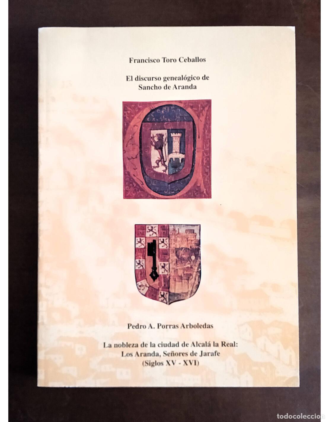 Gebrauchte B&uuml;cher: EL DISCURSO GENEAL&Oacute;GICO DE SANCHO DE ARANDA / LA NOBLEZA DE LA CIUDAD DE ALCAL&Aacute; LA REAL: LOS ARANDA,