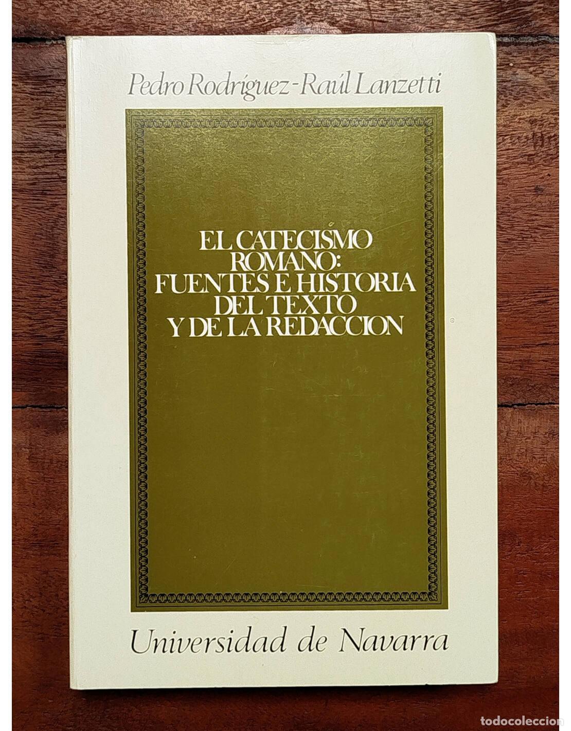 Gebrauchte B&uuml;cher: EL CATECISMO ROMANO: FUENTES E HISTORIA DEL TEXTO Y DE LA REDACCI&Oacute;N. RODR&Iacute;GUEZ-RA&Uacute;L LANZETTI, Pedro.