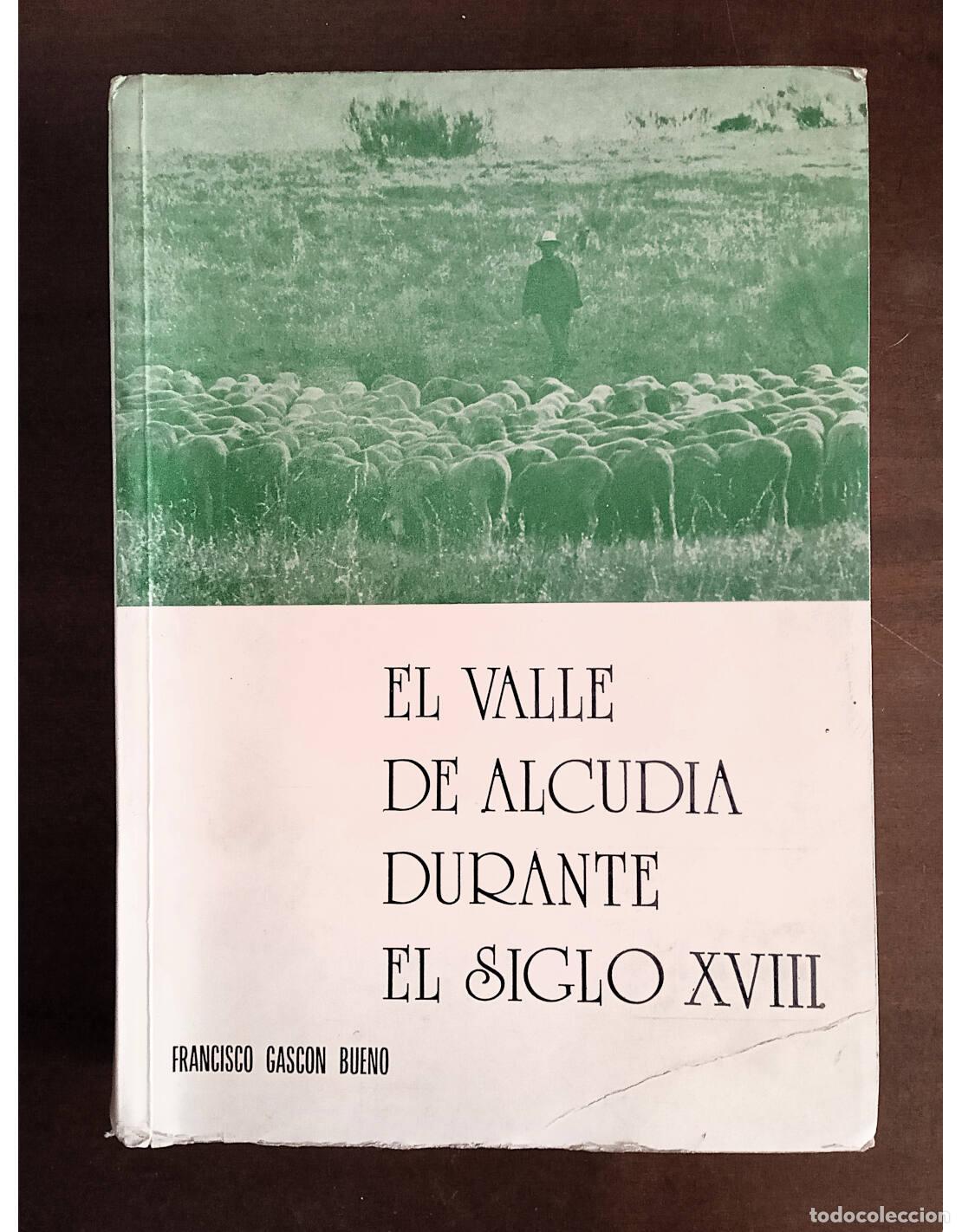 Gebrauchte B&uuml;cher: EL VALLE DE ALCUDIA DURANTE EL SIGLO XVII. GASC&Oacute;N BUENO, Francisco. Autoedici&oacute;n. 1978.