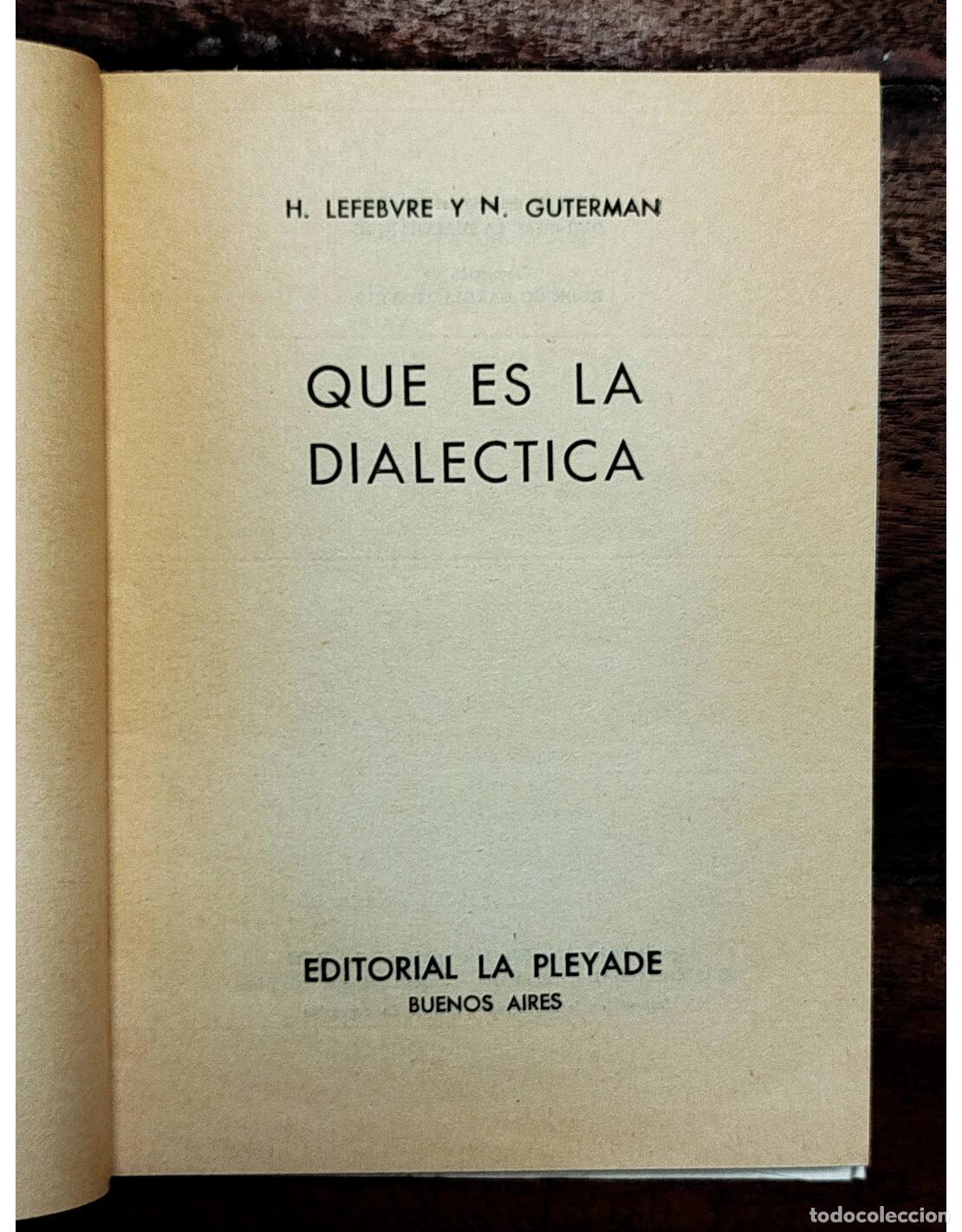 Libros de segunda mano: &iquest;QU&Eacute; ES LA DIAL&Eacute;CTICA?. LEFEVRE, H. y GUTERMAN, N.. La pl&eacute;yade. 1975. - Foto 2