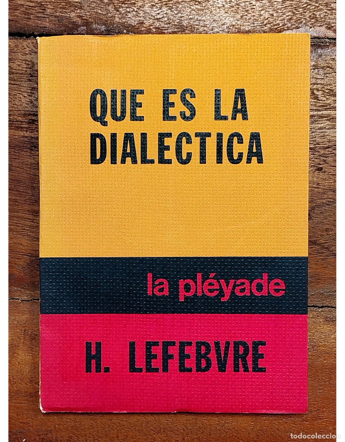 Libros de segunda mano: &iquest;QU&Eacute; ES LA DIAL&Eacute;CTICA?. LEFEVRE, H. y GUTERMAN, N.. La pl&eacute;yade. 1975. - Foto 1