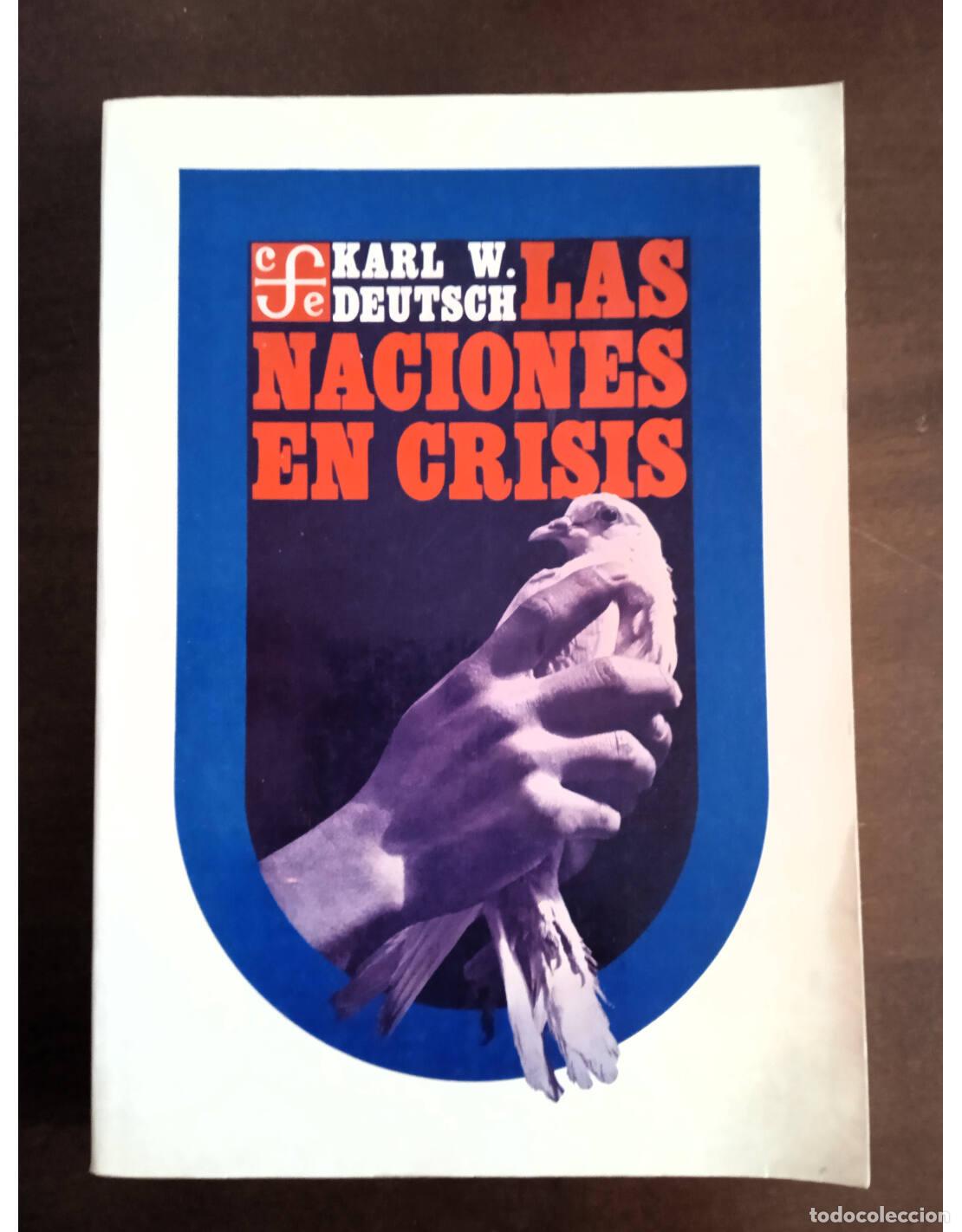 Second hand books: LAS NACIONES EN CRISIS. DEUTSCH, Karl W.. Editorial Fondo de Cultura Econ&oacute;mica. 1981.