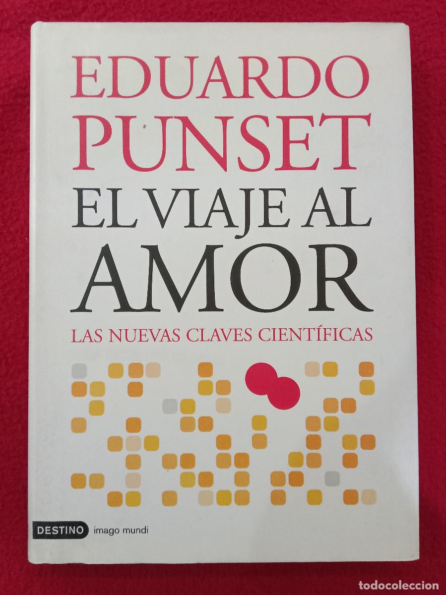 Libros de segunda mano: El Viaje al Amor - Eduardo Punset - Ediciones Destino. 2007 - Foto 1