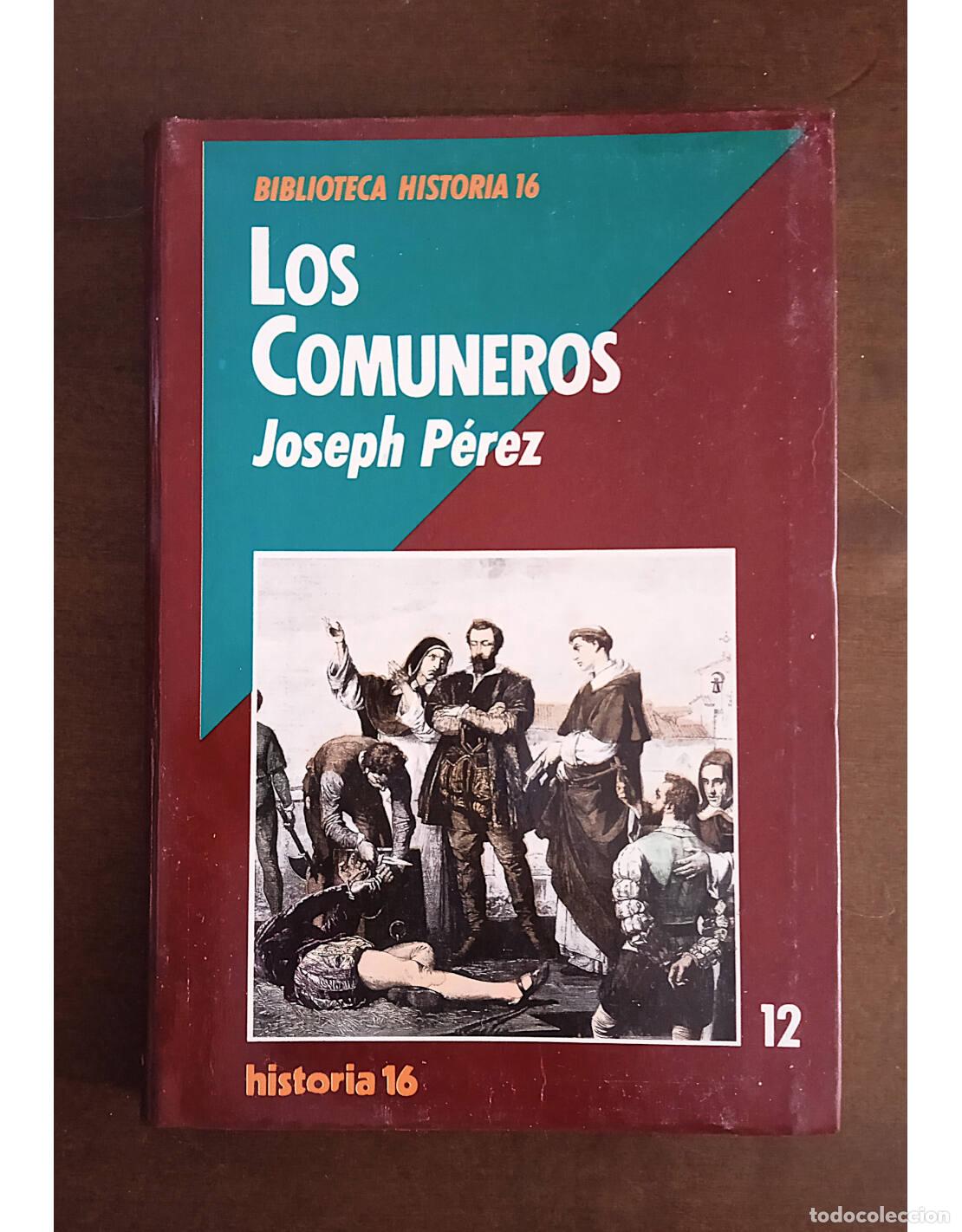 Libros de segunda mano: LOS COMUNEROS. P&Eacute;REZ, Joseph. Ediciones Historia 16. 1989. - Foto 1