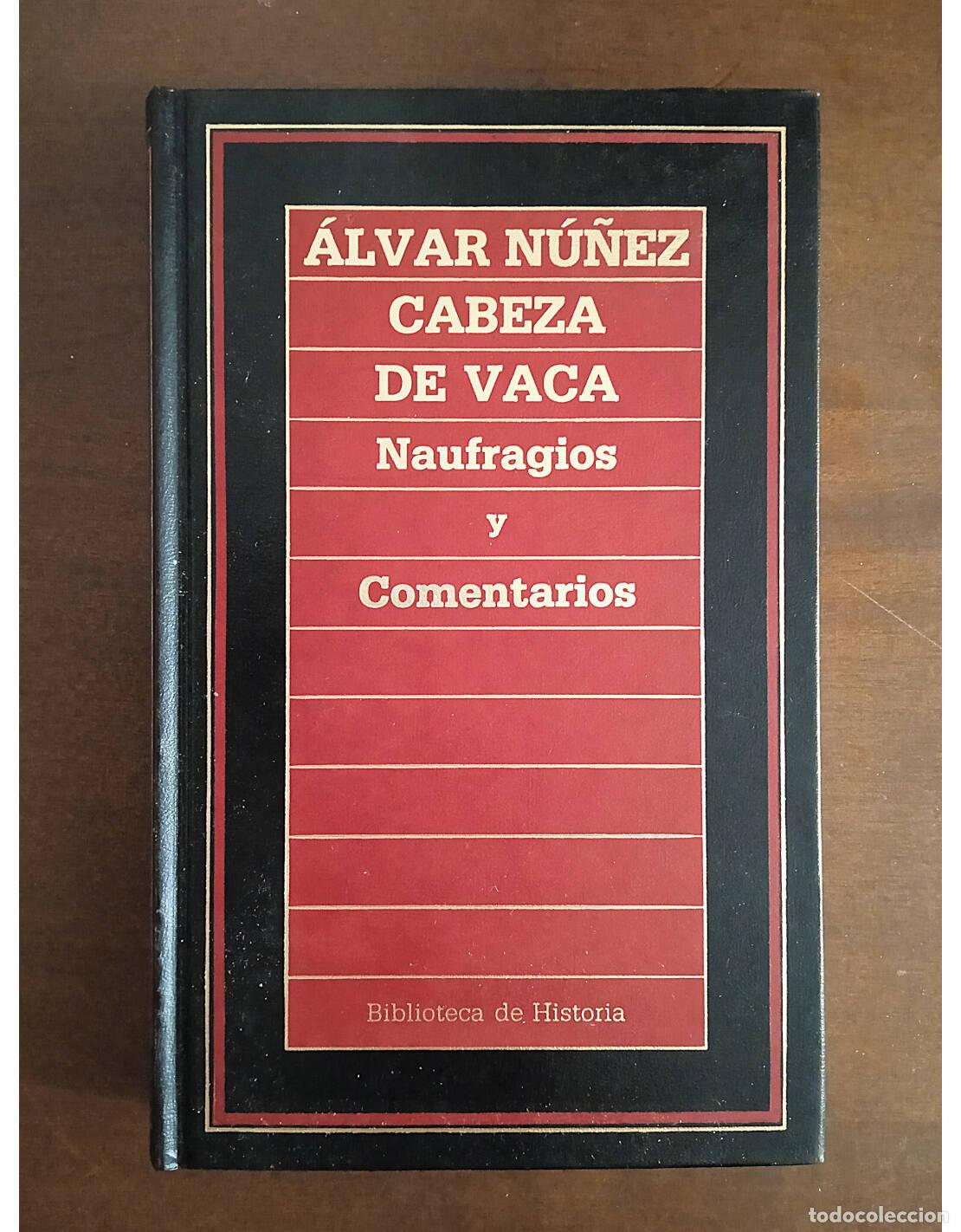 Libros de segunda mano: NAUFRAGIOS Y COMENTARIOS. N&Uacute;&Ntilde;EZ CABEZA DE VACA, &Aacute;lvar. Ediciones Orbis. 1986. - Foto 1