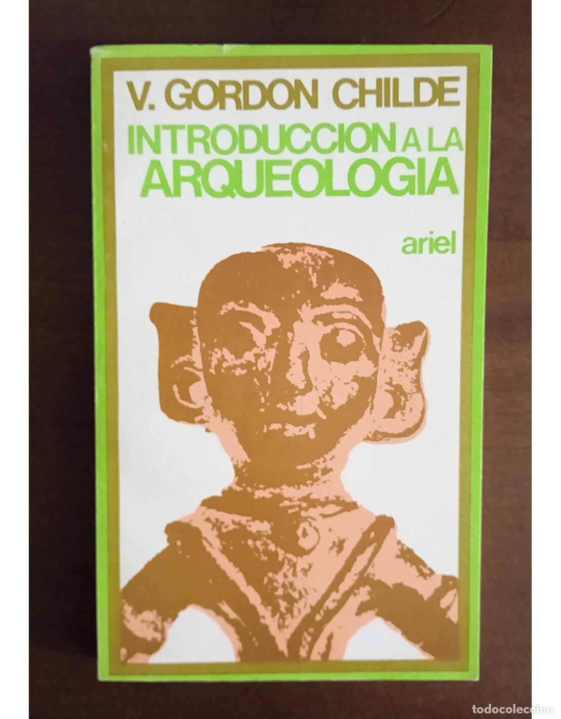 Libros de segunda mano: INTRODUCCI&Oacute;N A LA ARQUEOLOG&Iacute;A. CHILDE, V. Gordon. Editorial Ariel. 1973. - Foto 1