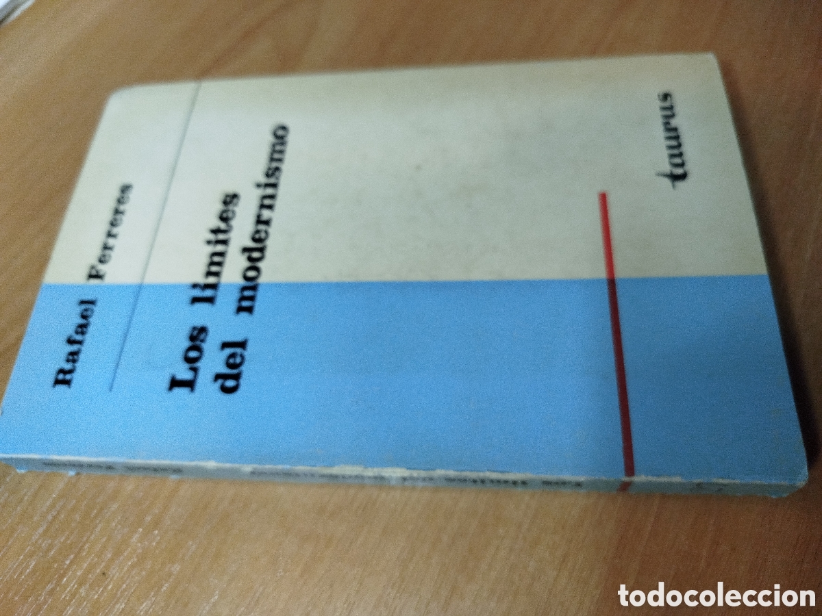 Libros de segunda mano: Los l&iacute;mites del modernismo. Rafael ferreres. Taurus - Foto 1