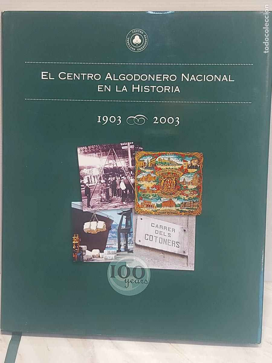 Libros de segunda mano: EL CENTRO ALGODONERO NACIONAL EN LA HISTORIA / 1903-2003 / CENTENARIO / COMO NUEVO - Foto 1