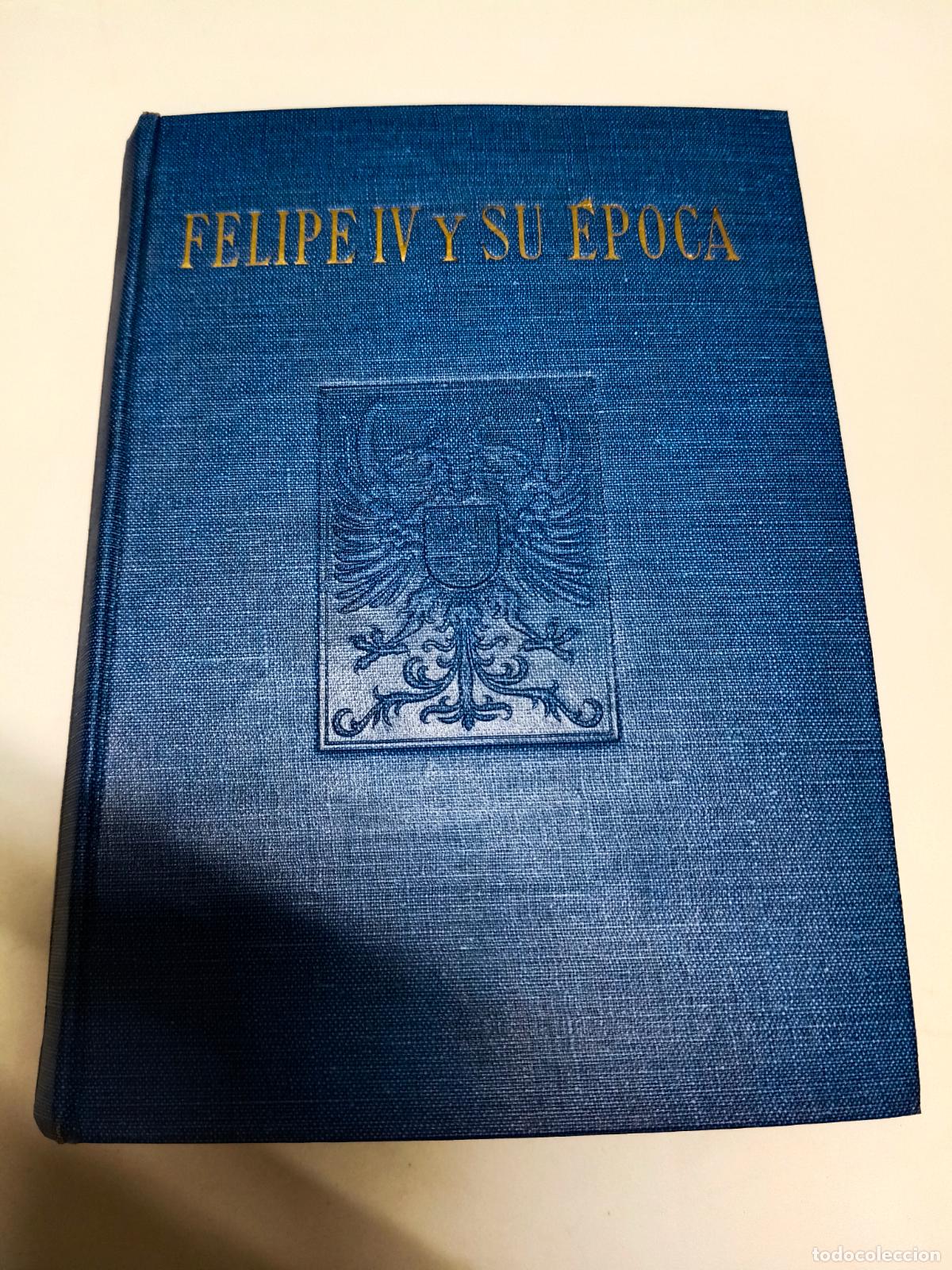 Libros de segunda mano: FELIPE IV Y SU &Eacute;POCA - BERNARDINO DE PANTORBA - EDITORIAL GRAN CAPIT&Aacute;N - Foto 1