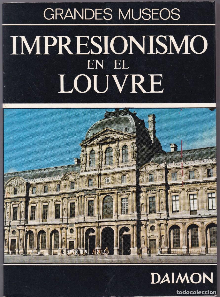 Libros de segunda mano: IMPRESIONISMO EN EL LOUVRE - EDICIONES DAIMON 1981-4&ordf; EDICION / ILUSTRAD&Iacute;SIMO - Foto 1