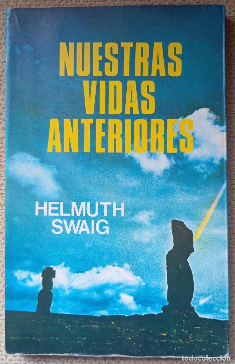 Libros de segunda mano: NUESTRAS VIDAS ANTERIORES - HELMUTH SWAIG - Foto 1