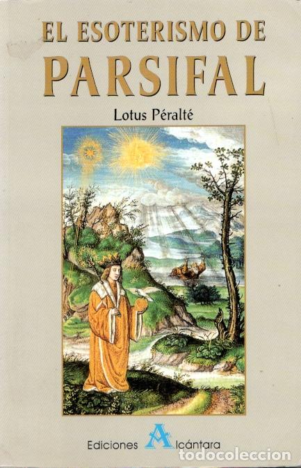 Libros de segunda mano: EL ESOTERISMO DE PARSIFAL - LOTUS P&Eacute;RALTE - Foto 1