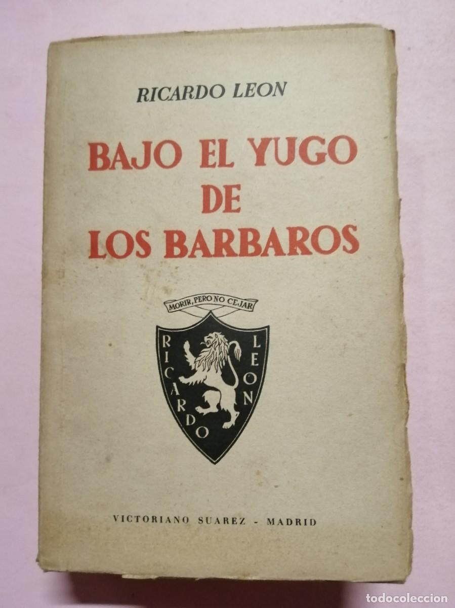 Libros de segunda mano: BAJO EL YUGO DE LOS BARBAROS (RICARDO LEON) - Foto 1