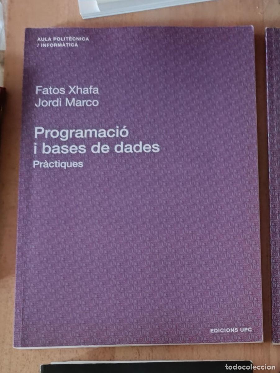 Libros de segunda mano: Programaci&oacute; I Bases De Dades. Practiques. Xhafa, Fatos / Marco G&oacute;mez, Jordi - Foto 1