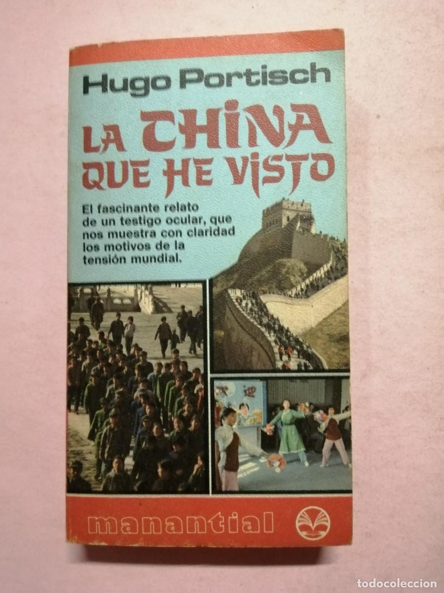 Libros de segunda mano: LA CHINA QUE HE VISTO (HUGO PORTISCH) - Foto 1