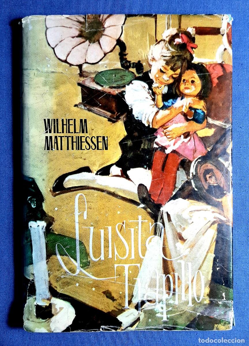 Libros de segunda mano: LUISITA TRAPILLO. WILHELM MATTHIESSEN. 1965. - Foto 1