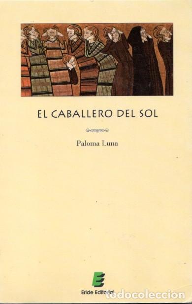 Libros de segunda mano: EL CABALLERO DEL SOL - PALOMA LUNA - Foto 1