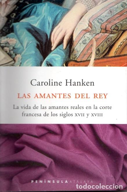 Libros de segunda mano: LOS AMANTES DEL REY - CAROLINE HANKEN - Foto 1