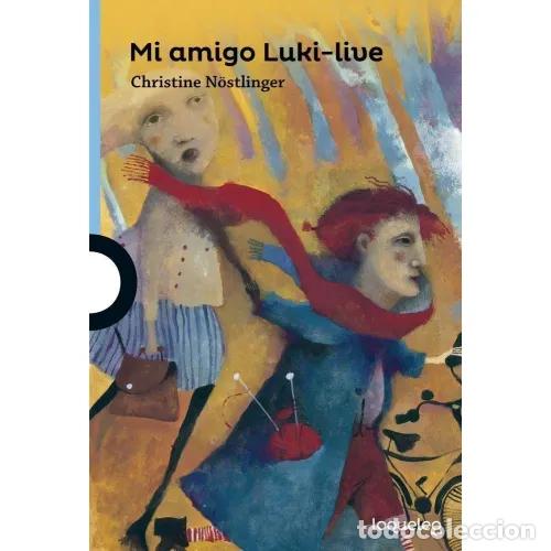 Second hand books: Mi Amigo Luki-live - N&ouml;stlinger, Christine - Loqueleo - Azul +12, Z