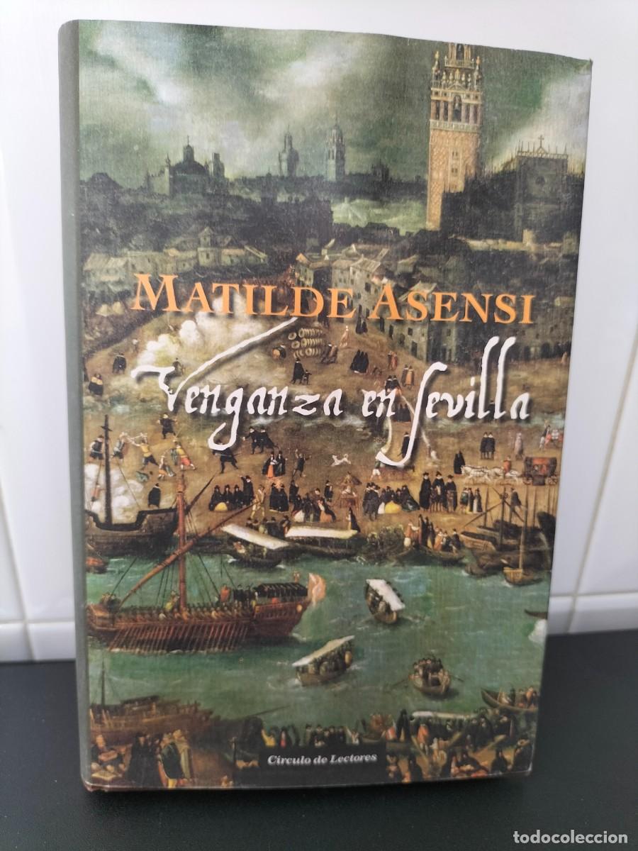Libros de segunda mano: Libro - Matilde Asensi ( Venganza en Sevilla - c&iacute;rculo lectores - Foto 1