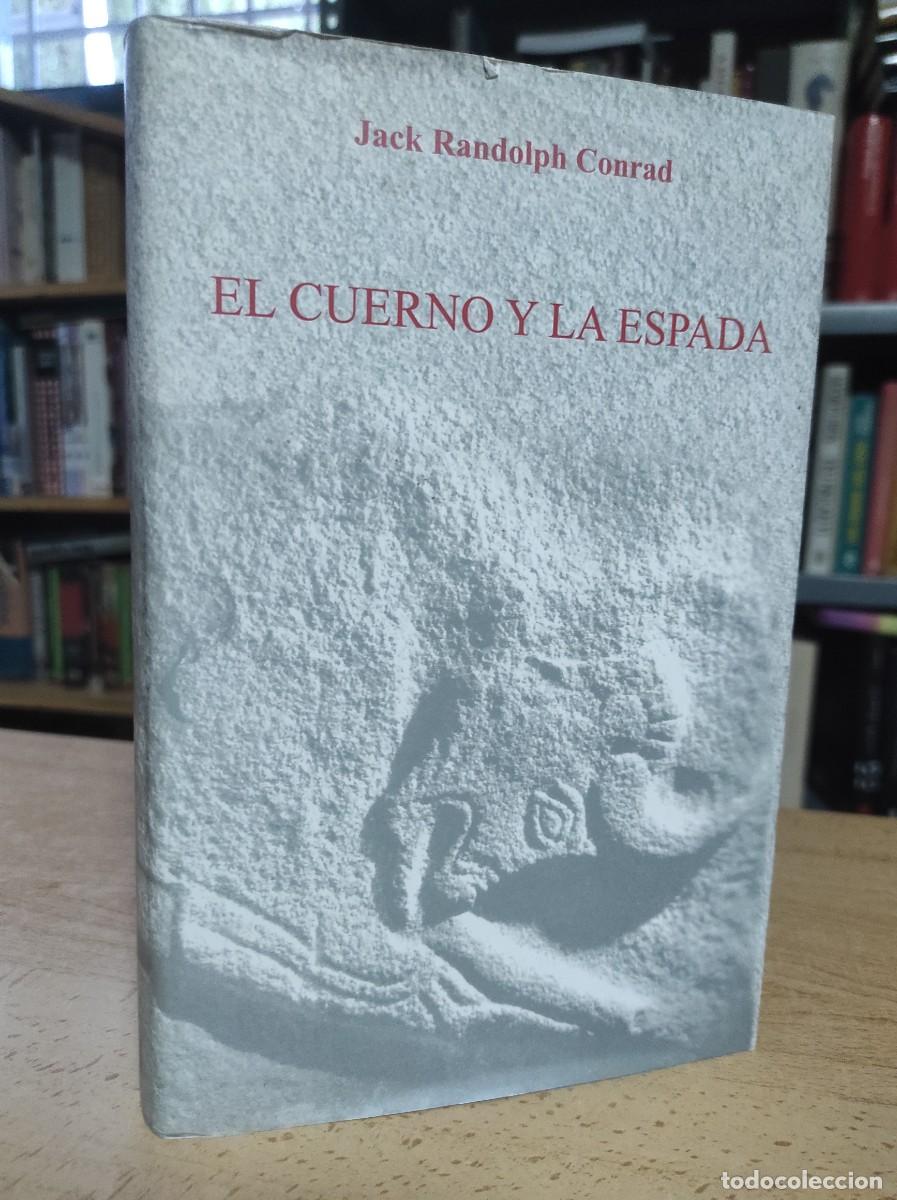 Libros de segunda mano: EL CUERNO Y LA ESPADA. Jack Randolph Conrad - Foto 1