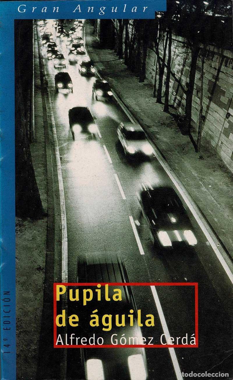 Libros de segunda mano: Pupila de &aacute;guila - Alfredo G&oacute;mez Cerd&aacute; - Foto 1