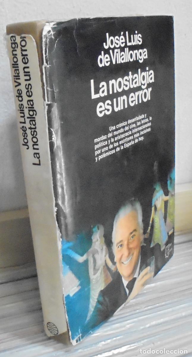 Libros de segunda mano: La nostalgia es un error. Jos&eacute; Luis de Vilallonga - Foto 1