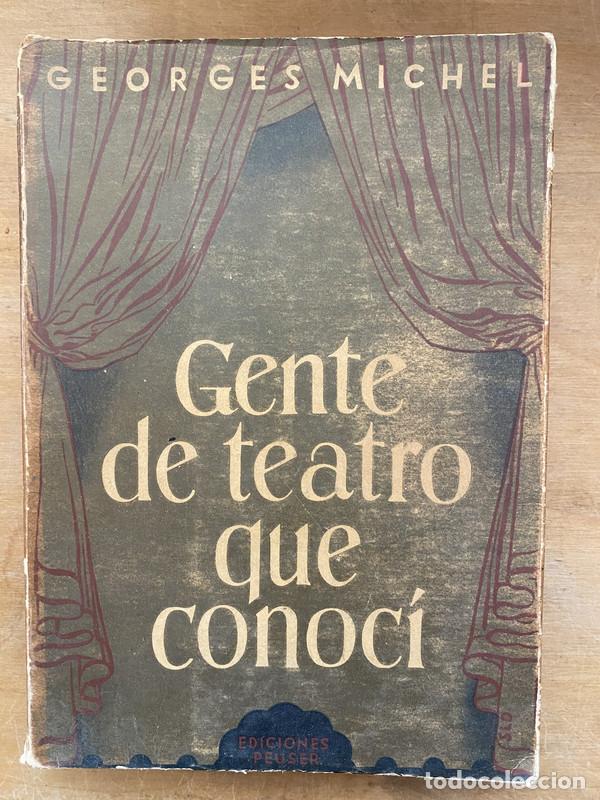 Libros de segunda mano: Gente de teatro que conoci - Michel, Georges - Foto 1