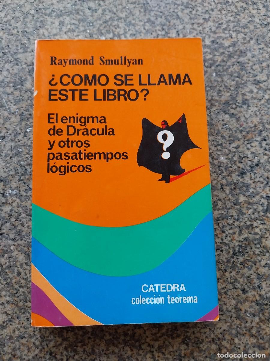 Libros de segunda mano: &iquest; COMO SE LLAMA ESTE LIBRO ? RAYMOND SMULLYAN -- CATEDRA 1991 -- - Foto 1