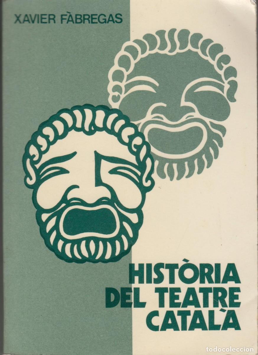 Libros de segunda mano: Libro Hist&ograve;ria del Teatre Catal&agrave; 1978 Xavier F&agrave;bregas - Foto 1