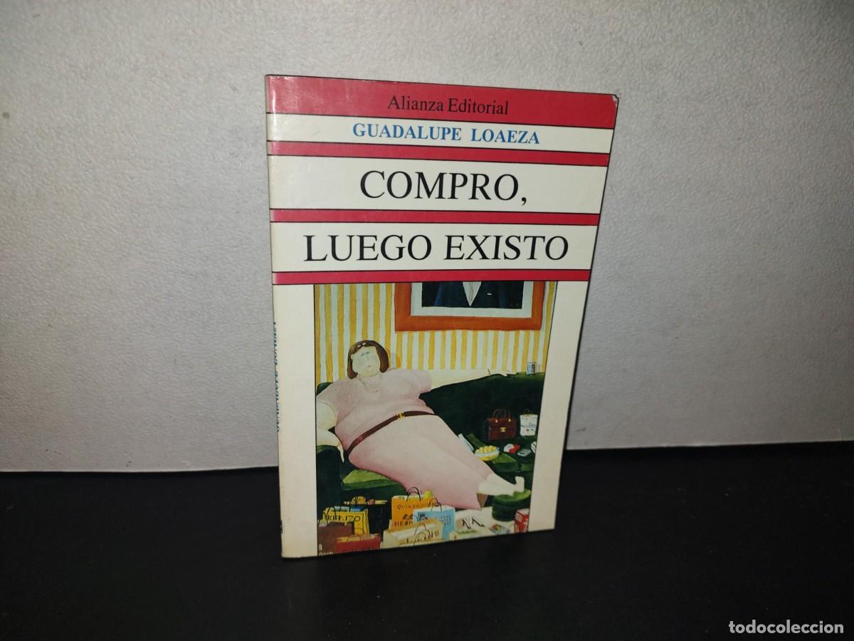 Libros de segunda mano: 157- COMPRO, LUEGO EXISTO - GUADALUPE LOAEZA - 1993 - Foto 1