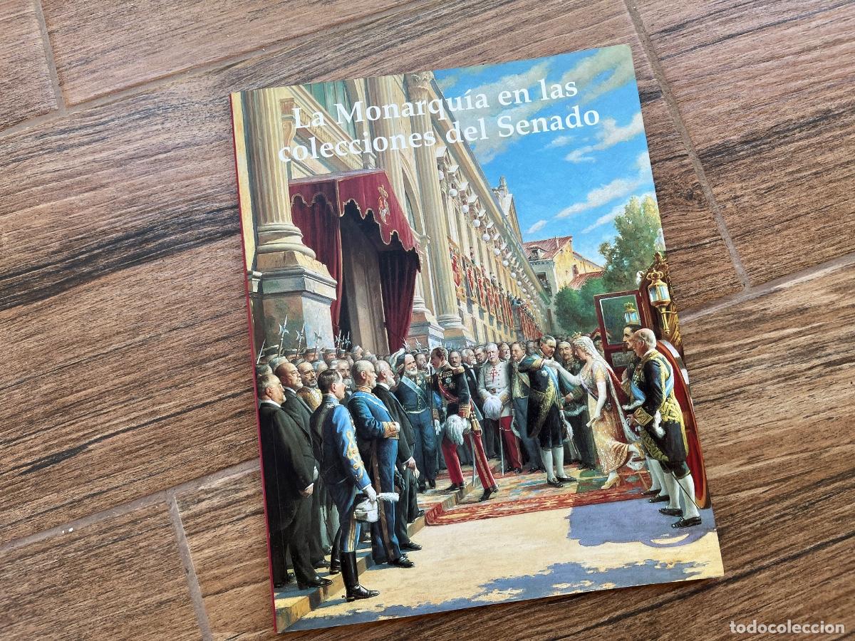 Libros de segunda mano: La Monarqu&iacute;a en las colecciones del Senado. Cat&aacute;logo de la Exposici&oacute;n - Foto 1