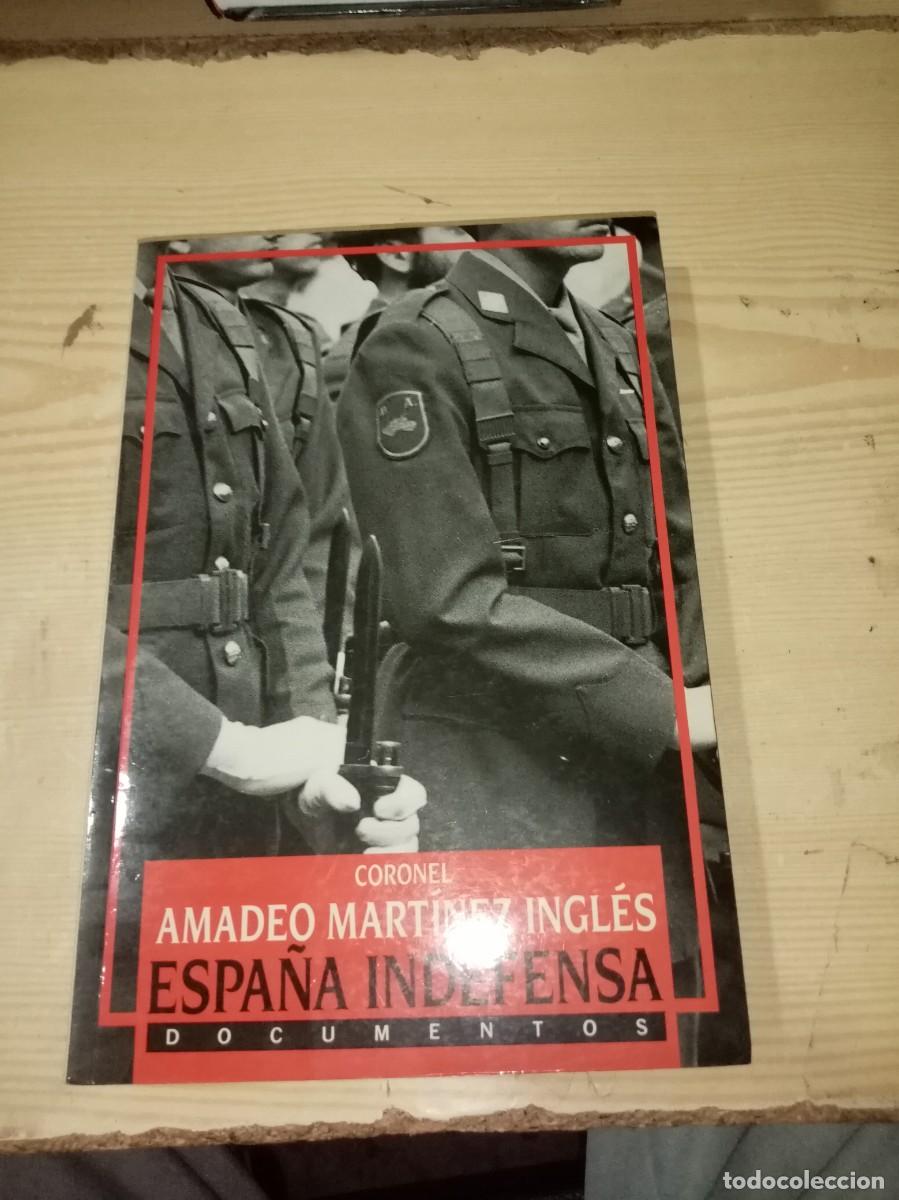 Libros de segunda mano: ESPA&Ntilde;A INDEFENSA. CORONEL AMADEO MARTINEZ INGLES. EST12B1 - Foto 1