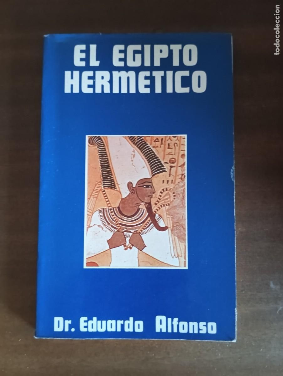Libros de segunda mano: El Egipto herm&eacute;tico.-Eduardo ALFONSO. - Foto 1