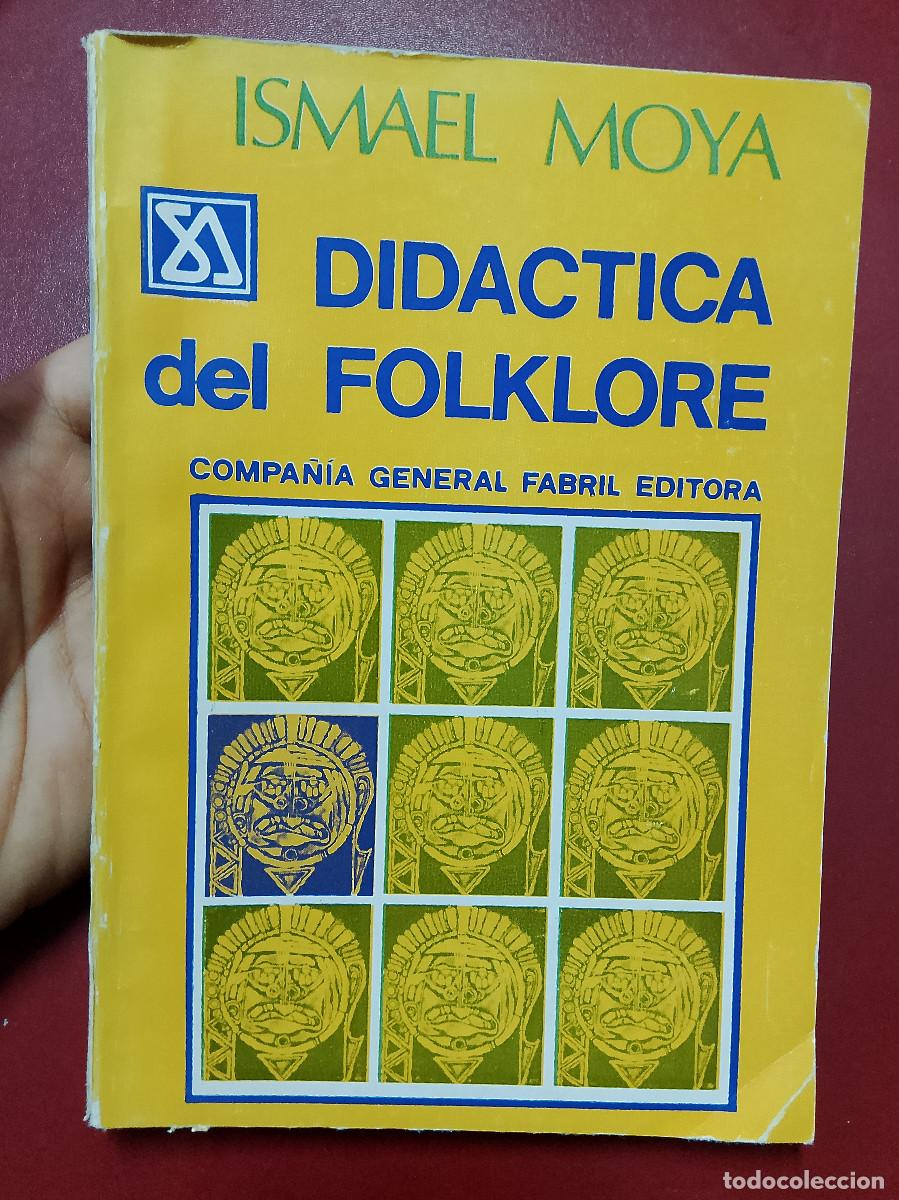 Libros de segunda mano: Ismael Moya: Did&aacute;ctica del folklore (Compa&ntilde;&iacute;a General Fabril Editora. 1972) - Foto 1
