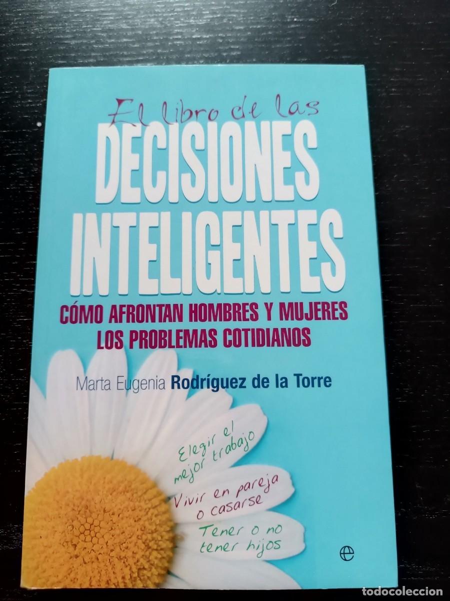 Libros de segunda mano: El libro de las decisiones inteligentes - Marta Eugenia Rodr&iacute;guez de la Torre - Foto 1