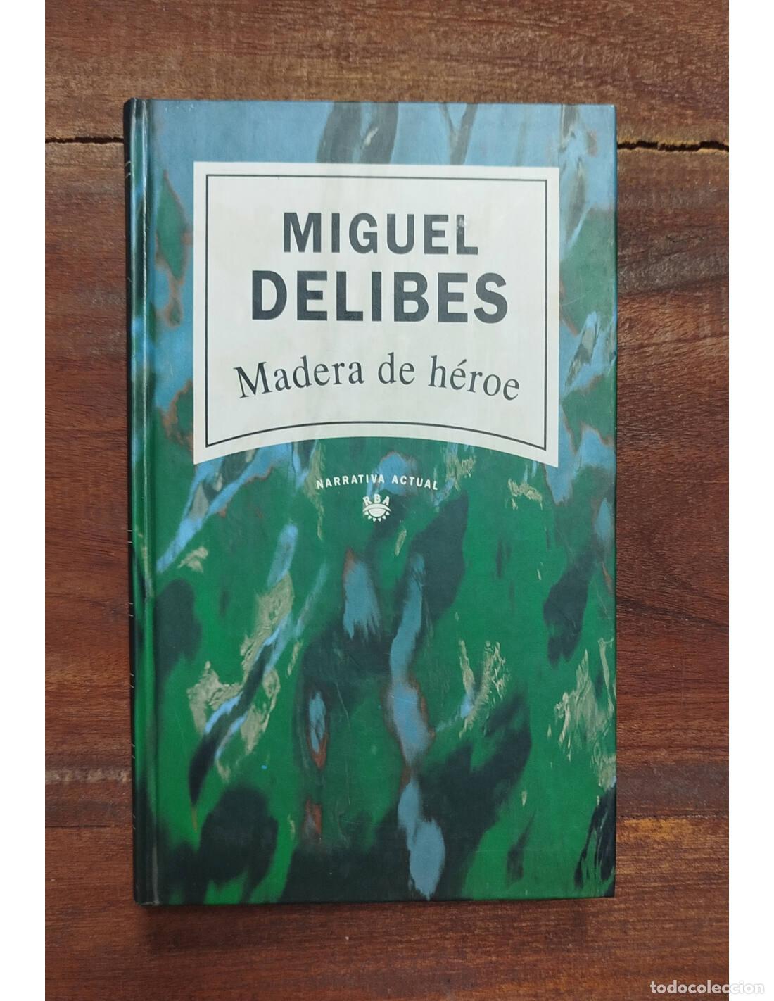 Libros de segunda mano: MADERA DE H&Eacute;ROE. DELIBES, Miguel. R.B.A.. 1993. - Foto 1