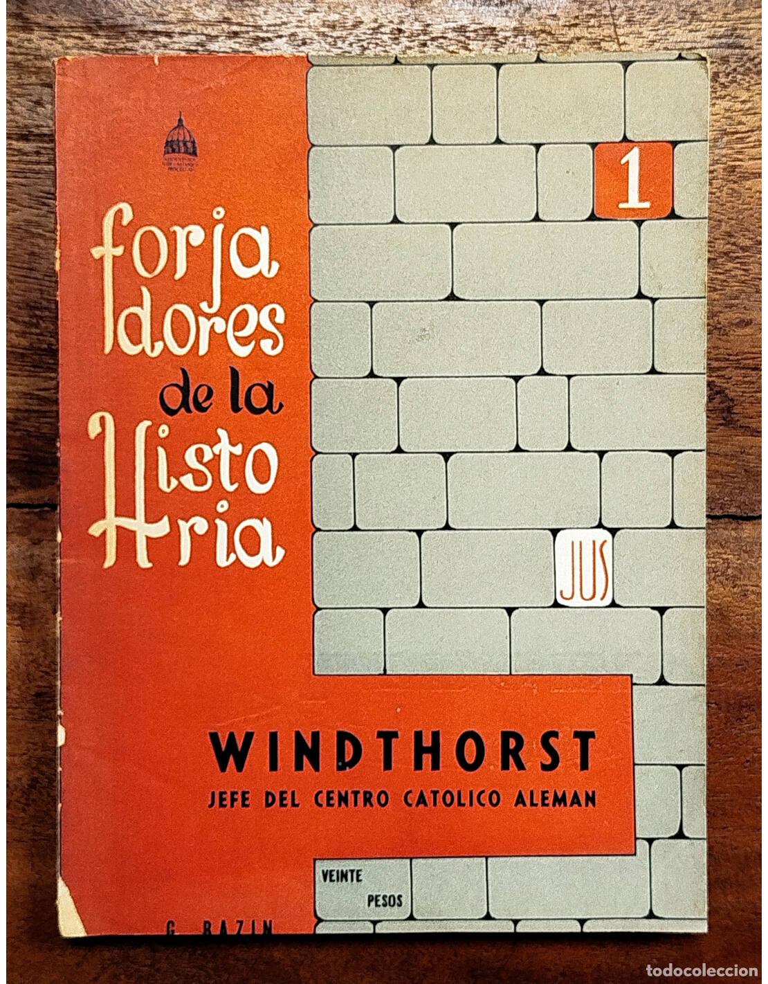 Libros de segunda mano: WINDTHORST: JEFE DEL CENTRO CAT&Oacute;LICO ALEM&Aacute;N. BAZIN, G.. Editorial Jus. 1961. - Foto 1