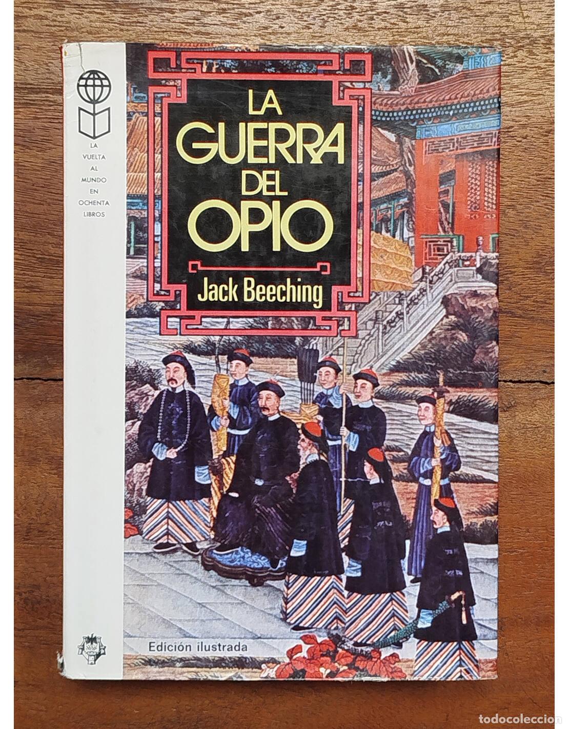 Gebrauchte B&uuml;cher: LA GUERRA DEL OPIO. BEECHING, Jack. Plaza & Jan&eacute;s. 1975.