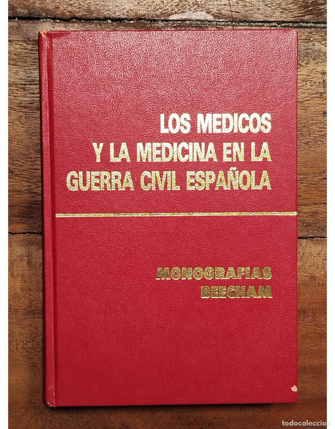 Livros em segunda m&atilde;o: LOS M&Eacute;DICOS Y LA MEDICINA EN LA GUERRA CIVIL ESPA&Ntilde;OLA. VV.AA. Monografia Beechan. 1986.