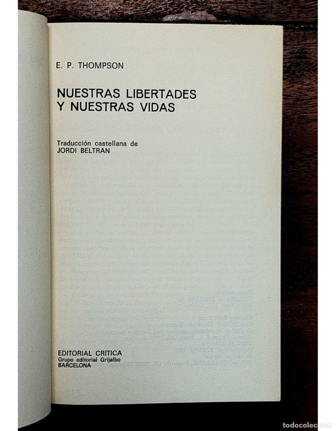 Libros de segunda mano: NUESTRAS LIBERTADES Y NUESTRAS VIDAS. THOMPSON, E. P.. Cr&iacute;tica. 1987. - Foto 2