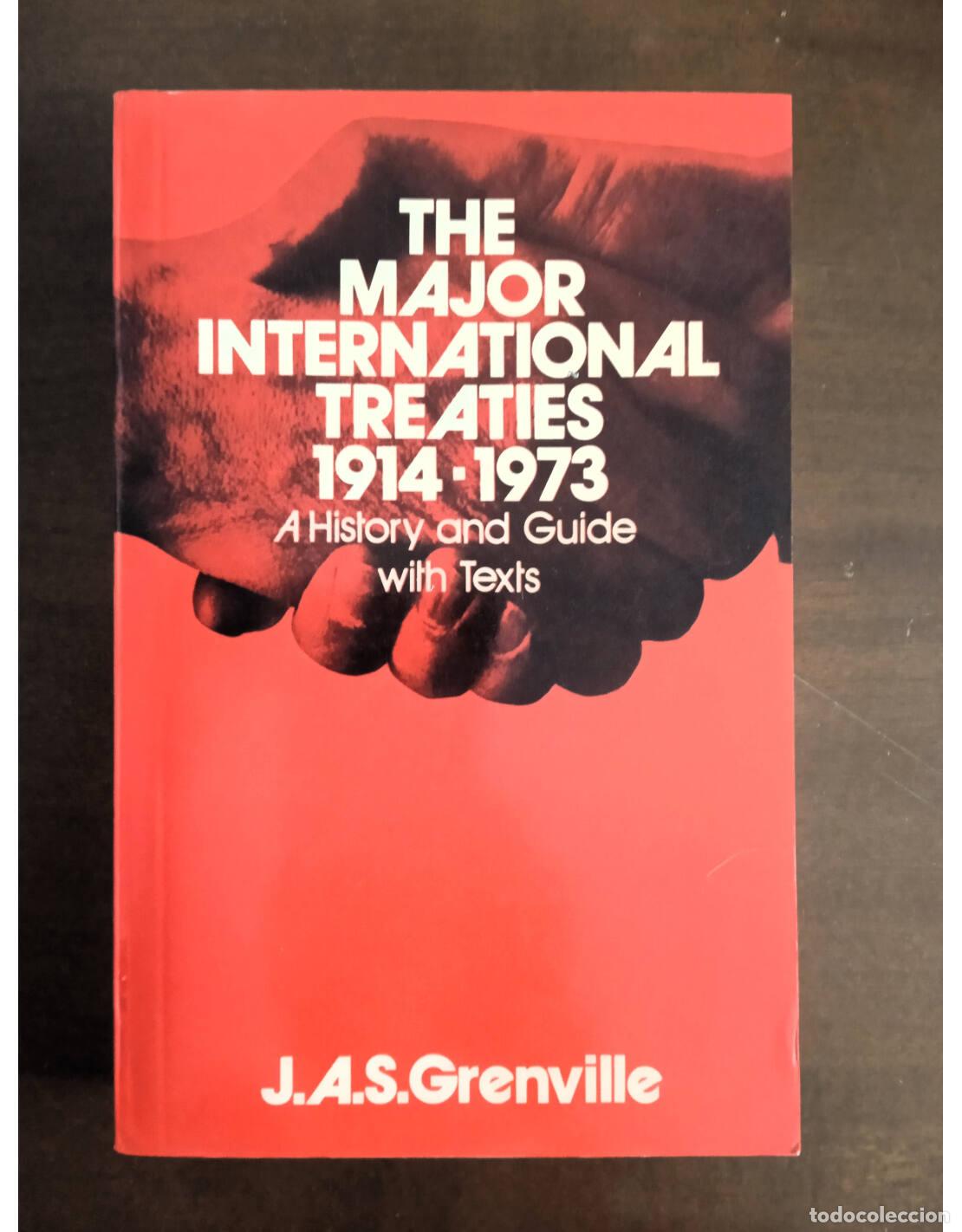 Gebrauchte B&uuml;cher: THE MAJOR INTERNATIONAL TREATIES 1914 - 1973. A HISTORY AND GUIDE WITH TEXTS. GRENVILLE, J. A. S.. E