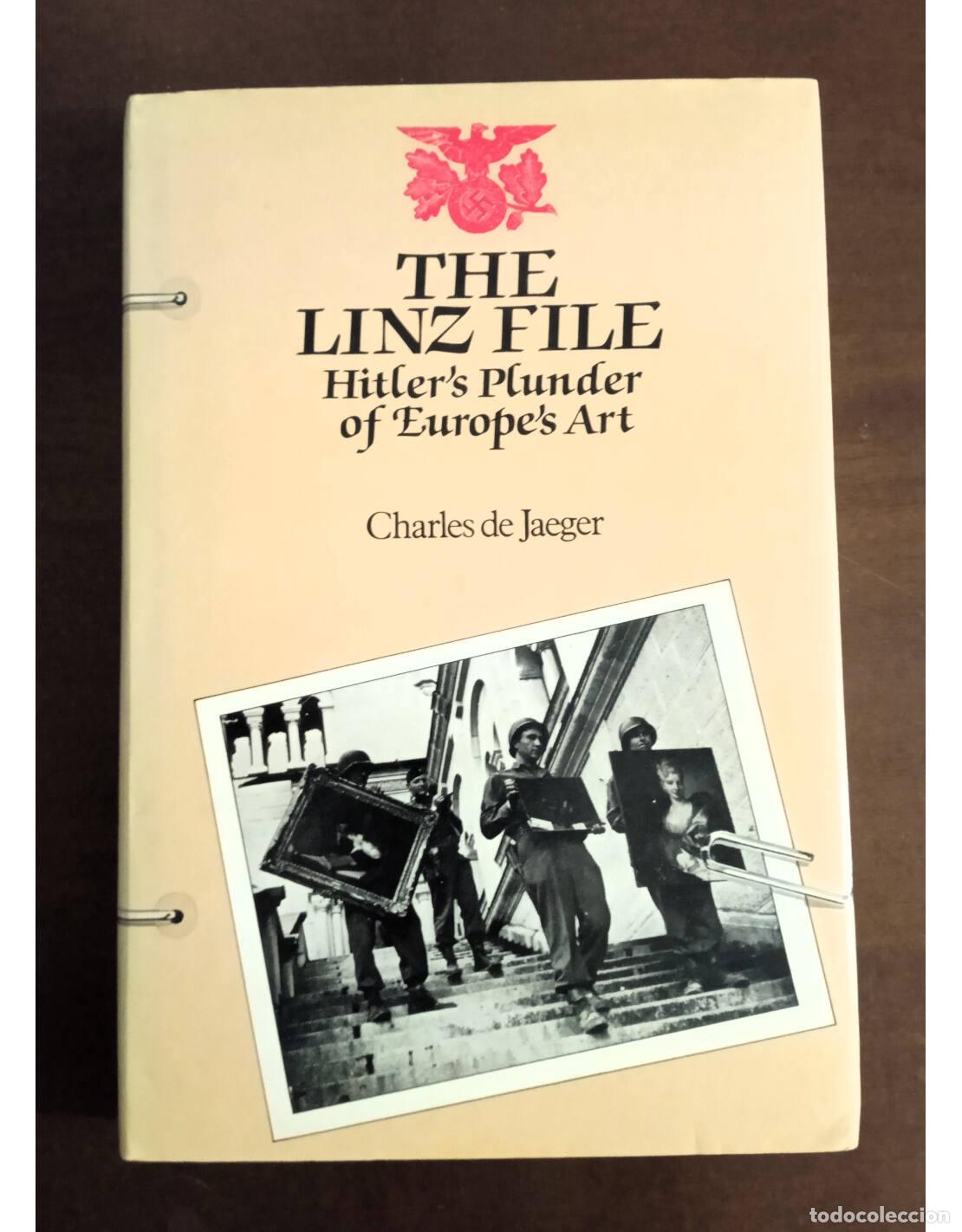Second hand books: THE LINZ FILE. HITLER&rsquo;S PLUNDER OF EUROPE&rsquo;S ART. JAEGER, Charles de. Editorial Webb & Bower. 1981.