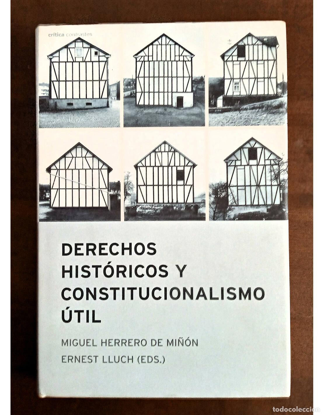 Libros de segunda mano: DERECHOS HIST&Oacute;RICOS Y CONSTUTICIONALISMO &Uacute;TIL. HERRERO DE MI&Ntilde;&Oacute;N, Miguel y LLUCH, Ernest (Eds.). Edi