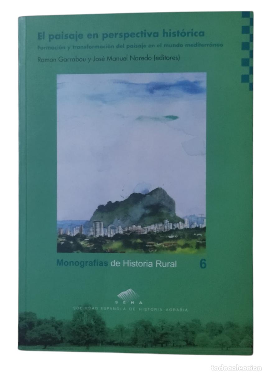 Libros de segunda mano: EL PAISAJE EN PERSPECTIVA HIST&Oacute;RICA - MONOGRAF&Iacute;AS DE HISTORIA RURAL 6 / RAMON GARRABOU. NUEVO.
