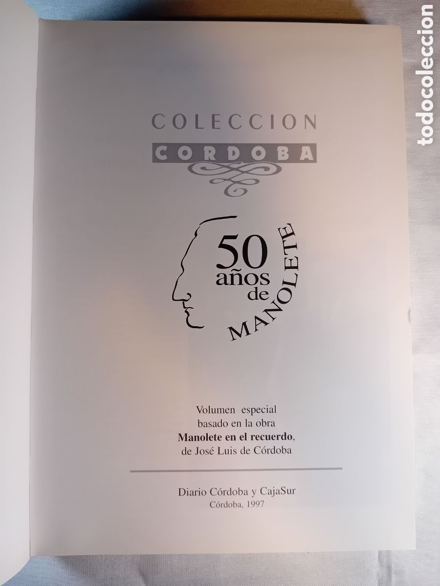Libros de segunda mano: 50 A&Ntilde;OS DE MANOLETE. JOS&Eacute; LUIS DE C&Oacute;RDOBA. DIARIO C&Oacute;RDOBA CAJASUR. 1997
